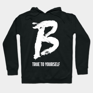 B True to Yourself Hoodie